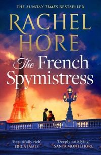 Produktbild: French Spymistress: The brand-new WW2 historical fiction novel from the Sunday Times bestseller, for fans of Dinah Jeffries and Santa Montefiore (Signed Edition)