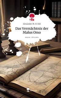 Produktbild: Das Verm&auml;chtnis der Malus Omo. Life is a Story - story.one
