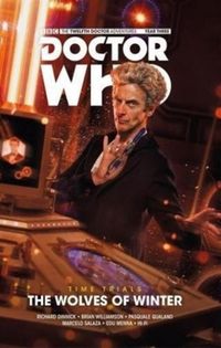 Produktbild: Doctor Who: The Twelfth Doctor - Time Trials Volume 2: The Wolves of Winter