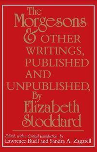 Produktbild: "The Morgesons" and Other Writings, Published and Unpublished