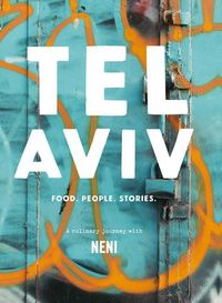 Bild vom Artikel Tel Aviv: Food. People. Stories. a Culinary Journey with Neni vom Autor Haya Molcho