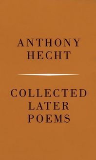 Produktbild: Collected Later Poems of Anthony Hecht