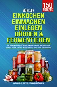 Produktbild: M&uuml;helos Einkochen, Einmachen, Einlegen, D&ouml;rren & Fermentieren