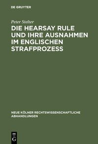 Produktbild: Die Hearsay Rule und ihre Ausnahmen im englischen Strafproze&szlig;