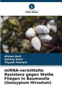 Produktbild: MiRNA-vermittelte Resistenz gegen Wei&szlig;e Fliegen in Baumwolle (Gossypium Hirsutum)