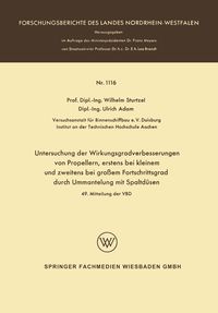 Produktbild: Untersuchung der Wirkungsgradverbesserungen von Propellern, erstens bei kleinem und zweitens bei gro&szlig;em Fortschrittsgrad durch Ummantelung mit Spaltd&uuml;
