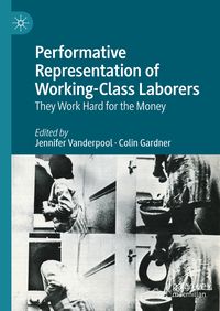Produktbild: Performative Representation of Working-Class Laborers