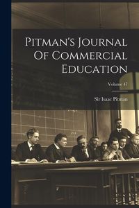 Produktbild: Pitman's Journal Of Commercial Education; Volume 47
