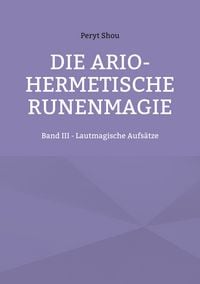 Produktbild: Die ario-hermetische Runenmagie