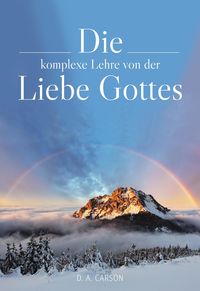 Produktbild: Die komplexe Lehre von der Liebe Gottes