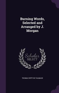 Produktbild: Burning Words, Selected and Arranged by J. Morgan