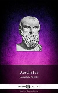 Produktbild: Delphi Complete Works of Aeschylus (Illustrated)