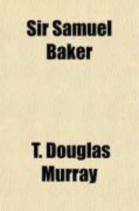 Produktbild: Sir Samuel Baker; A Memoir