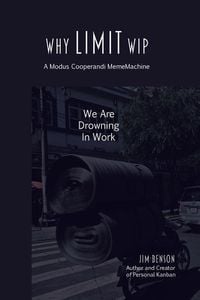 Produktbild: Why Limit WIP: We are Drowning in Work
