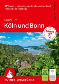 Produktbild: ROTHER Wanderf&uuml;hrer Rund um K&ouml;ln und Bonn. 52 Touren &ndash; mit angrenzendem Bergischen Land, Eifel und Siebengebirge