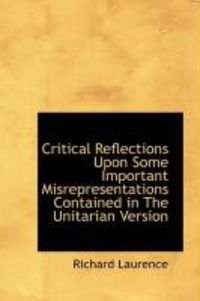 Produktbild: Critical Reflections Upon Some Important Misrepresentations Contained in the Unitarian Version