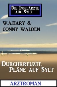Produktbild: Durchkreuzte Pl&auml;ne auf Sylt: Die Insel&auml;rzte auf Sylt