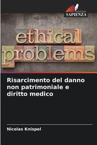 Produktbild: Risarcimento del danno non patrimoniale e diritto medico