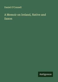 Produktbild: A Memoir on Ireland, Native and Saxon