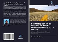Produktbild: De strategie&euml;n om de visie van de Hoger-Lerende Instelling uit te dragen