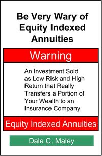 Produktbild: Be Very Wary of Equity Indexed Annuities