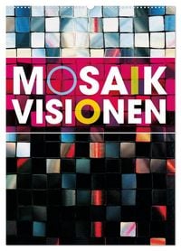 Produktbild: MOSAIK-VISIONEN (Wandkalender 2027 DIN A2 hoch), CALVENDO Monatskalender
