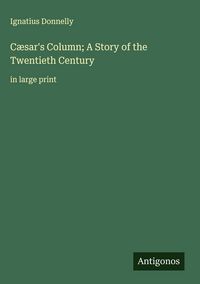 Produktbild: C&aelig;sar's Column; A Story of the Twentieth Century