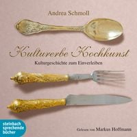 Produktbild: Kulturerbe Kochkunst - Kulturgeschichte zum Einverleiben (Ungek&uuml;rzt)