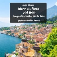 Produktbild: Mehr als Pizza und Wein - Kurzgeschichten vom Gardasee