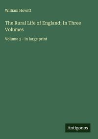 Produktbild: The Rural Life of England; In Three Volumes