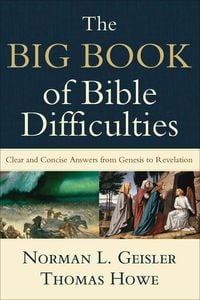 Produktbild: The Big Book of Bible Difficulties - Clear and Concise Answers from Genesis to Revelation