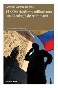 Produktbild: El bolivarianismo-militarismo, una ideolog&iacute;a de reemplazo