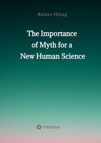Produktbild: The Importance of Myth for a New Human Science