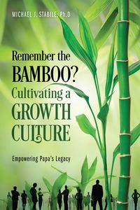 Produktbild: Remember the Bamboo? Cultivating a Growth Culture