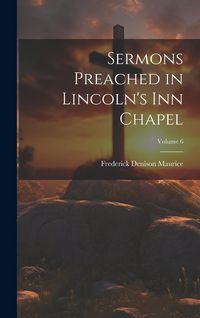 Produktbild: Sermons Preached in Lincoln's Inn Chapel; Volume 6