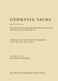 Produktbild: Das Bistum W&uuml;rzburg 10: Di&ouml;zese und Hochstift W&uuml;rzburg von 1495 bis 1802. Teil 1