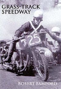 Produktbild: Bamford, R: The Story of Grass-track Racing 1927-49