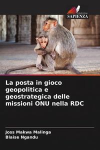 Produktbild: La posta in gioco geopolitica e geostrategica delle missioni ONU nella RDC