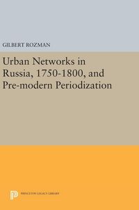 Produktbild: Urban Networks in Russia, 1750-1800, and Pre-modern Periodization