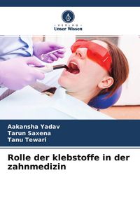 Produktbild: Rolle der klebstoffe in der zahnmedizin