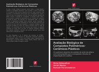 Produktbild: Avalia&ccedil;&atilde;o Biol&oacute;gica de Compostos Polim&eacute;ricos-Cer&acirc;micos Pl&aacute;sticos