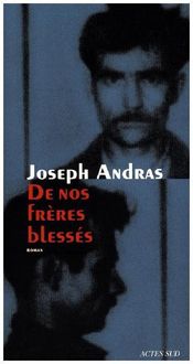 Produktbild: Andras, J: De nos fr&egrave;res bless&eacute;s