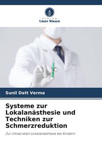 Produktbild: Systeme zur Lokalan&auml;sthesie und Techniken zur Schmerzreduktion