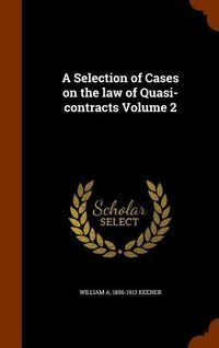 Produktbild: A Selection of Cases on the law of Quasi-contracts Volume 2