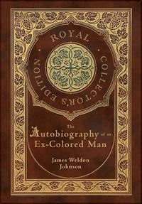 Produktbild: The Autobiography of an Ex-Colored Man (Royal Collector's Edition) (Case Laminate Hardcover with Jacket)