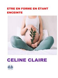 Bild vom Artikel Etre En Forme En Étant Enceinte vom Autor Celine Claire