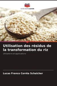 Produktbild: Utilisation des r&eacute;sidus de la transformation du riz