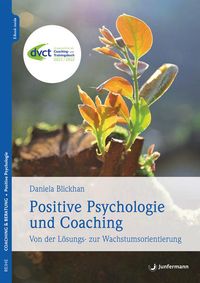 Bild vom Artikel Positive Psychologie und Coaching vom Autor Daniela Blickhan