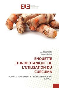 Produktbild: ENQUETTE ETHNOBOTANIQUE DE L'UTILISATION DU CURCUMA