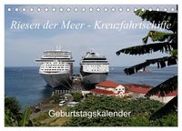 Produktbild: Riesen der Meere - Kreuzfahrtschiffe Geburtstagskalender (Tischkalender 2026 DIN A5 quer), CALVENDO Monatskalender